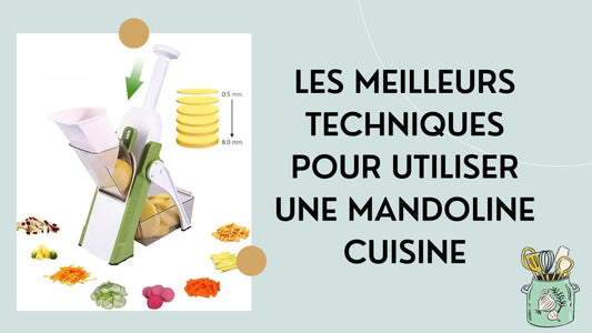 Les-meilleurs-techniques-pour-utiliser-une-mandoline-cuisine