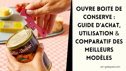 Ouvre-Boite-de-Conserve -Comparatif-des-Meilleurs-Modèles-en-2024-Artgalleyset