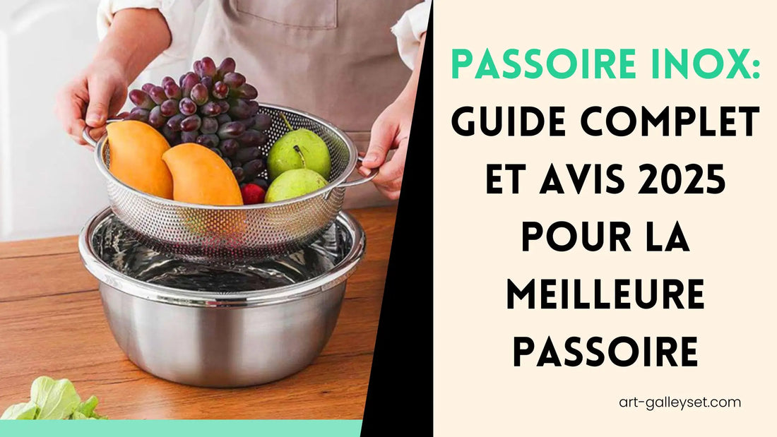 passoire-inox-guide-complet-et-avis-2025-art-galleyset-1